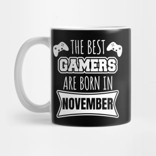 The Best Gamers Are Born In November Mug